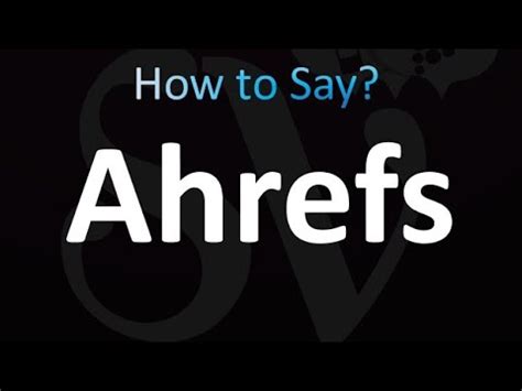 how to pronounce ahrefs